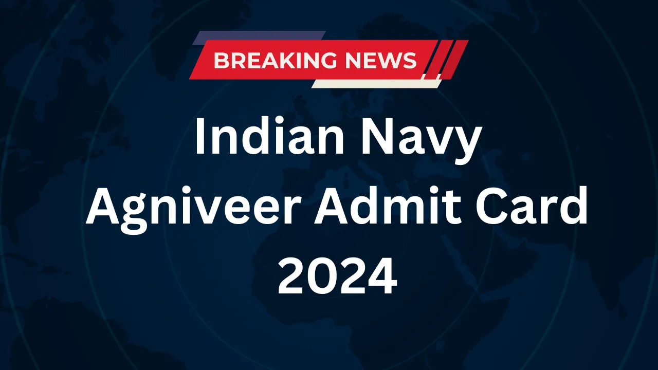 Indian Navy Agniveer Admit Card 2024