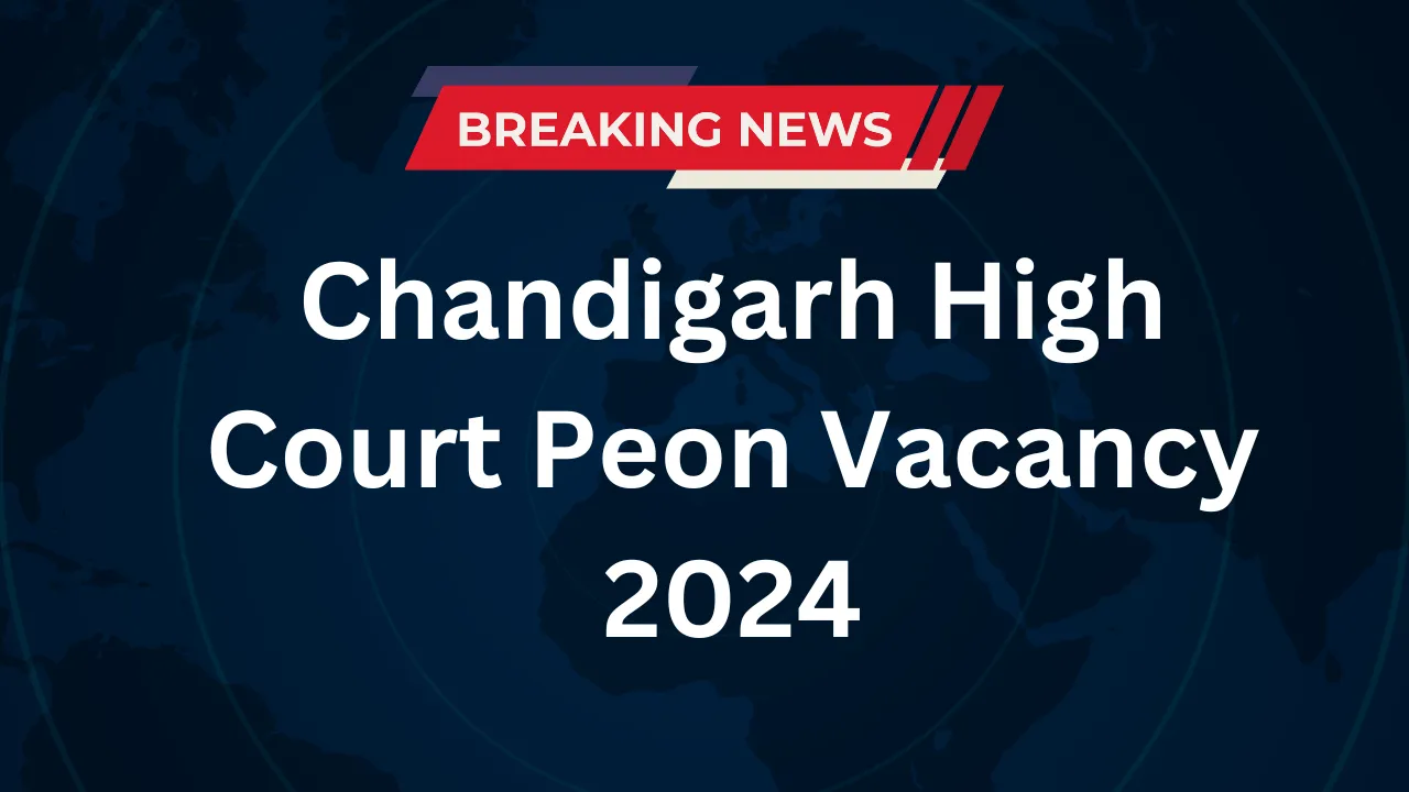 Chandigarh High Court Peon Vacancy 2024